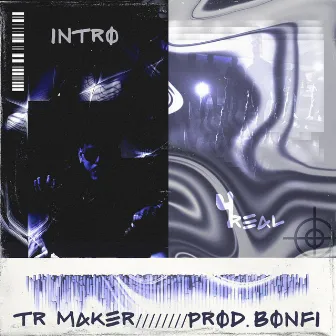 INTRO/4REAL by Tr Maker