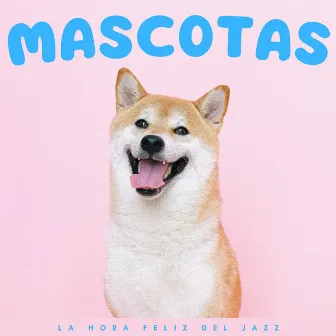 Mascotas: La Hora Feliz Del Jazz by Jazz instrumental relajado