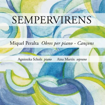 Sempervirens: Obres per piano - Cançons by Miquel Peralta