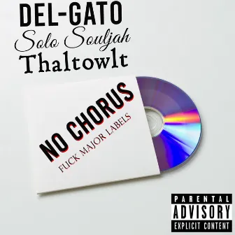 No Chorus / (Fuck Major Labels) by DEL-GATO