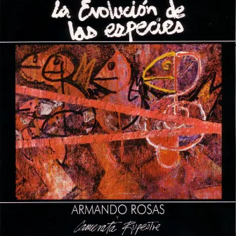 La Evolucion de las Especies by Armando Rosas