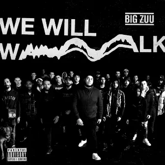 We Will Walk by Big Zuu