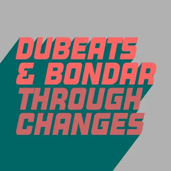 Through Changes by DuBeats