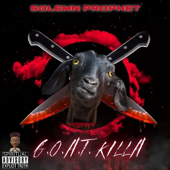 G.O.A.T. KILLA by Solemn Prophet