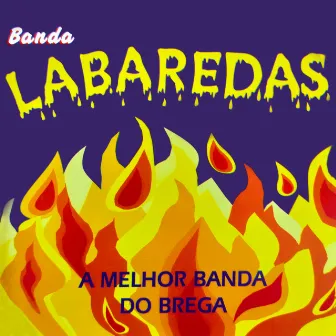 A Melhor Banda do Brega, Vol. 1 by Banda Labaredas