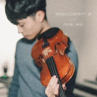 Violin Covers, Pt. VII by Daniel Jang