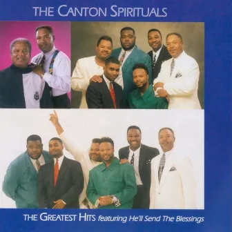 The Greatest Hits Featuring He'll Send the Blessings by The Canton Spirituals