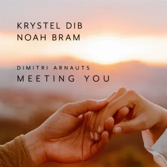 Meeting You by Krystel Dib