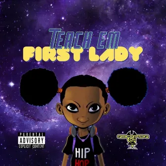 First Lady by Teach Em