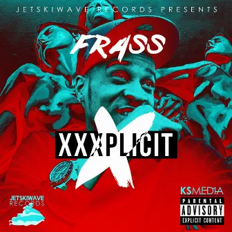 Xxxplicit by Frass