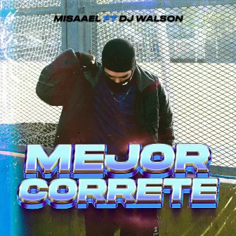 Mejor Correte by Misaael