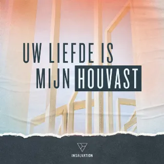 Uw liefde is mijn houvast by InSalvation