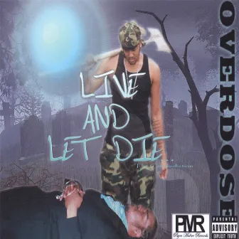 Live And Let Die...The Contradiction by Overdose