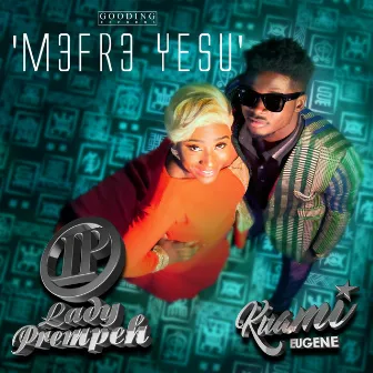 Mefre Yesu by Lady Prempeh