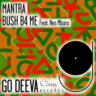 Mantra by Bush B4 Me