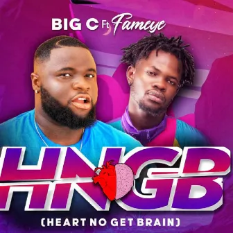 Heart No Get Brain (Hngb) by Big C