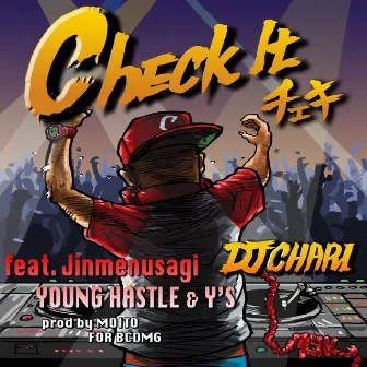 Check It (feat. Jinmenusagi, Young Hastle & Y's) by DJ CHARI