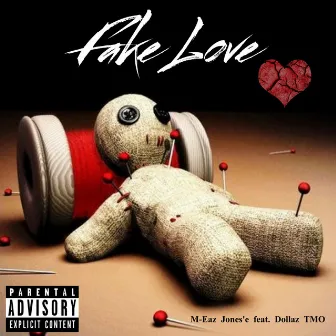 Fake Love by M-Eaz Jones'e