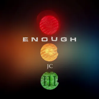 Enough by J.C