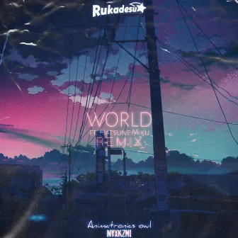 World (Rukadesu Remix) by NYXKZMI