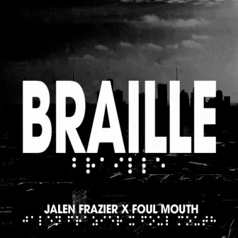 Braille by Foul Mouth