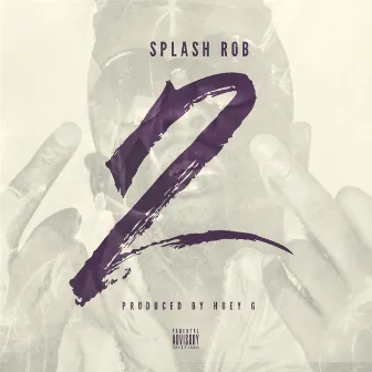 2 by Splash Rob