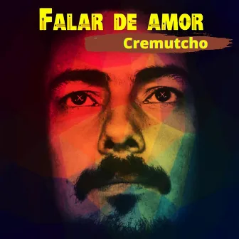 Falar de Amor by Cremutcho