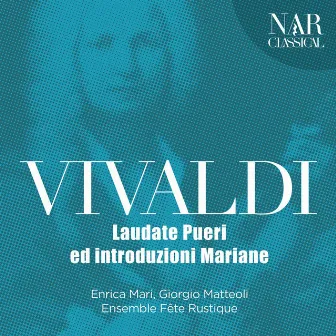 Vivaldi: Laudate Pueri ed Introduzioni Mariane by Giorgio Matteoli