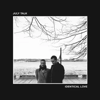 Identical Love by July Talk