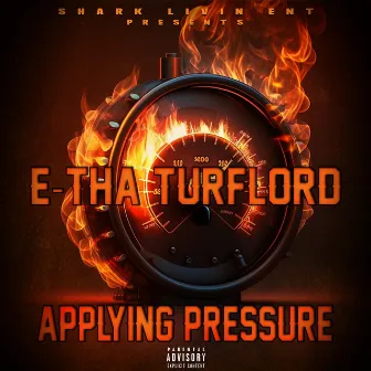 APPLYING PRESSURE by E tha Turflord