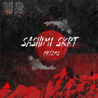 Sashimi Skrt by Pryzms