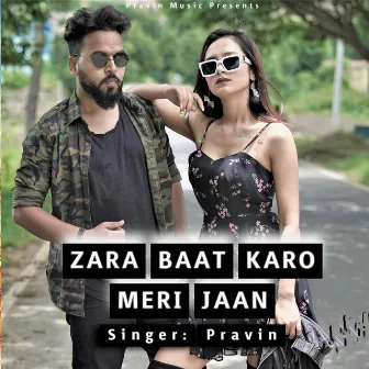 Zara Baat Karo Meri Jaan (Hindi Rap) by Pravin