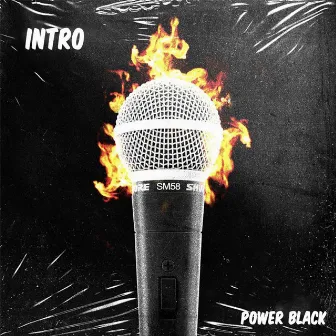 Intro by Power Black