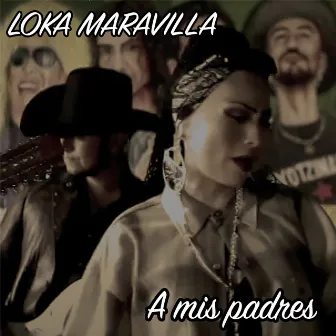 A Mis Padres by Loka Maravilla