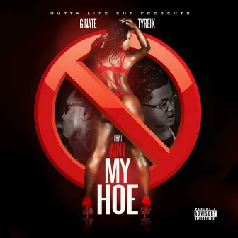 That Ain't My Hoe (feat. Tyreik) by G Nate