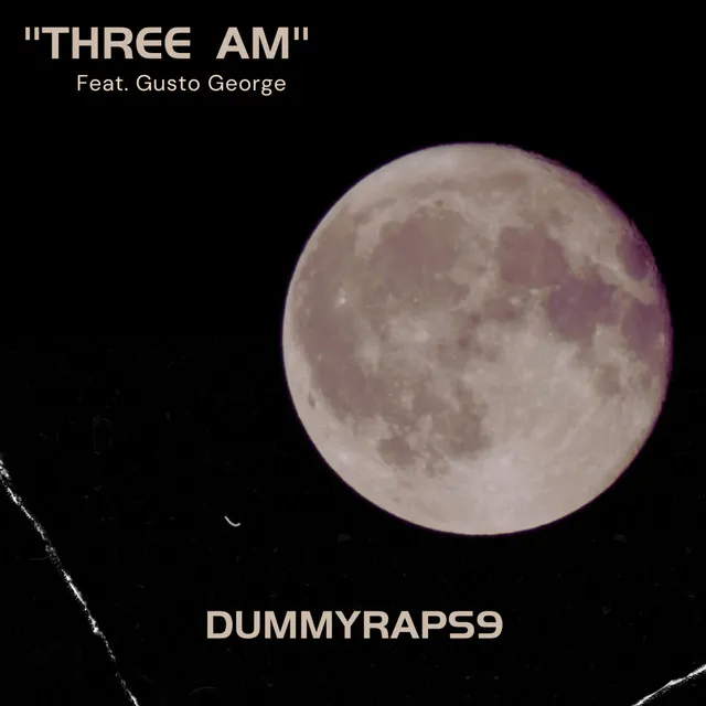 Dummy Raps #9 “Three Am"