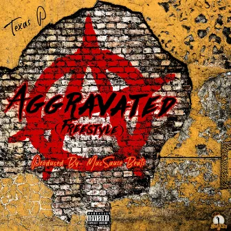 Aggravated (Freestyle) by Texas P