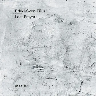 Erkki-Sven Tüür: Lost Prayers by Harry Traksmann