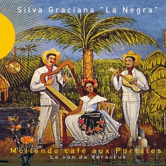 Moliendo café aux Portales (Le son de Veracruz) by La Negra Graciana