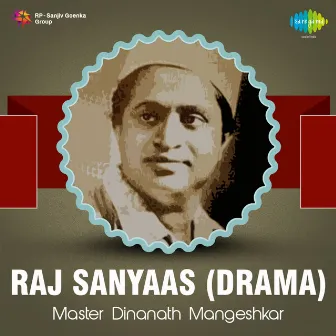 Raj Sanyaas - Drama by Master Dinanath Mangeshkar