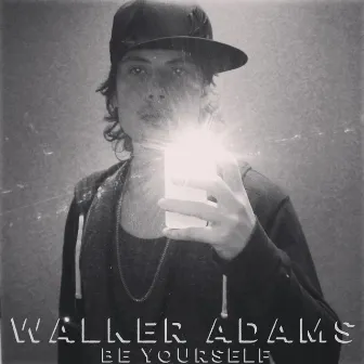 Be Yourself by Walker Adams