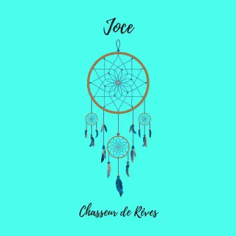 Chasseur De Rêves by JOCE