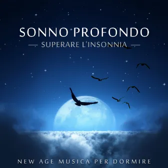 Sonno profondo: Superare l'insonnia - New Age musica per dormire, Sognare meglio, Suoni rillasanti, Musicoterapia, Dormire profondamente by Zona di luna fasi musica