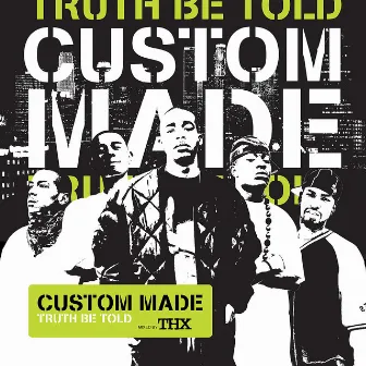 Truth Be Told by Custom Made