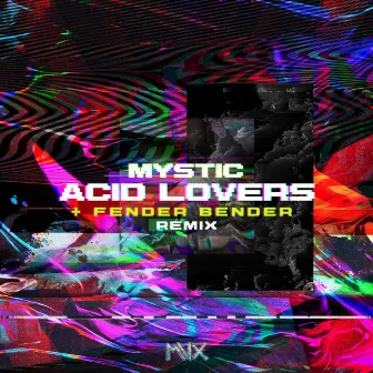 Acid Lovers by Mystic