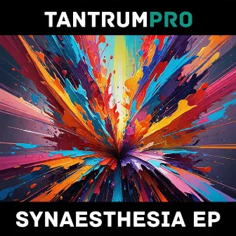 Synesthesia EP by TantrumPRO