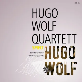 Wolf: Sämtliche Werke für Streichquartett by Hugo Wolf Quartett