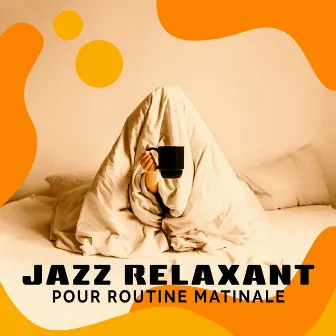 Jazz relaxant pour routine matinale by Oasis de musique jazz relaxant