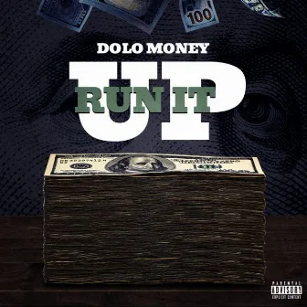 Run It Up by Dolo Money