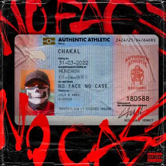 NO FACE NO CASE by Chakal